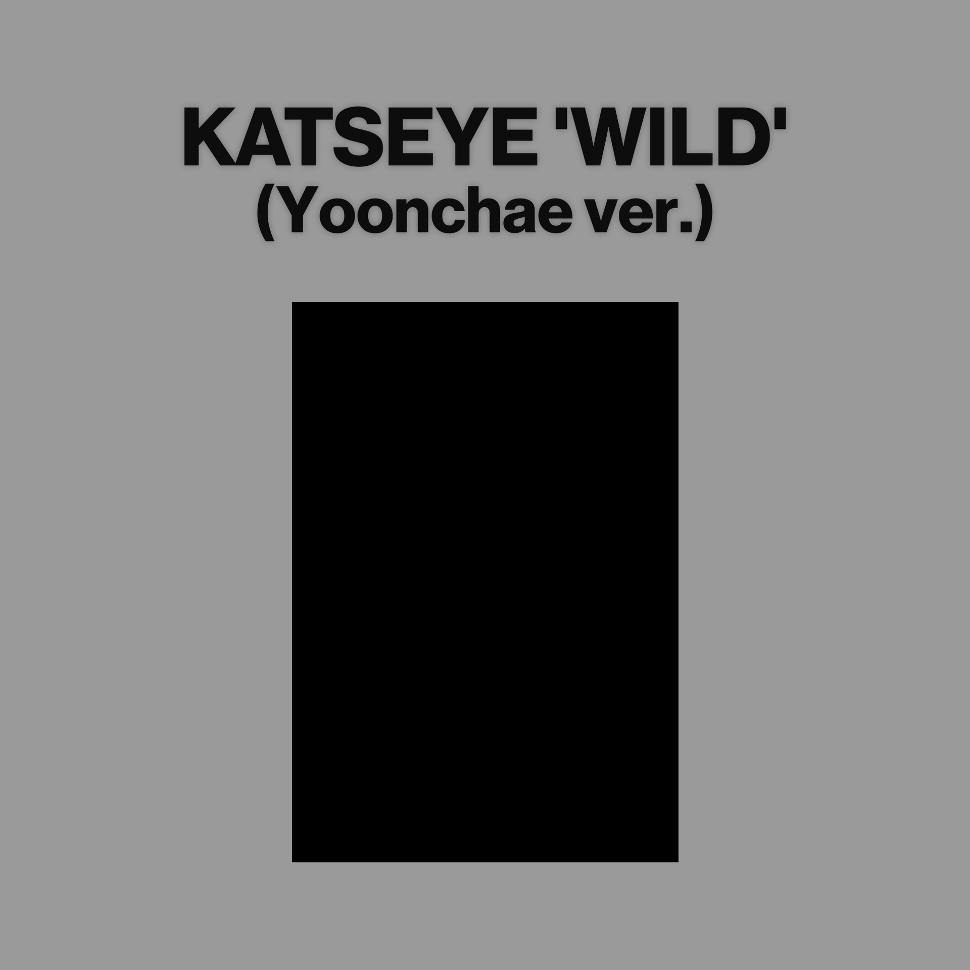 WILD (Yoonchae ver.) [INTL ONLY]