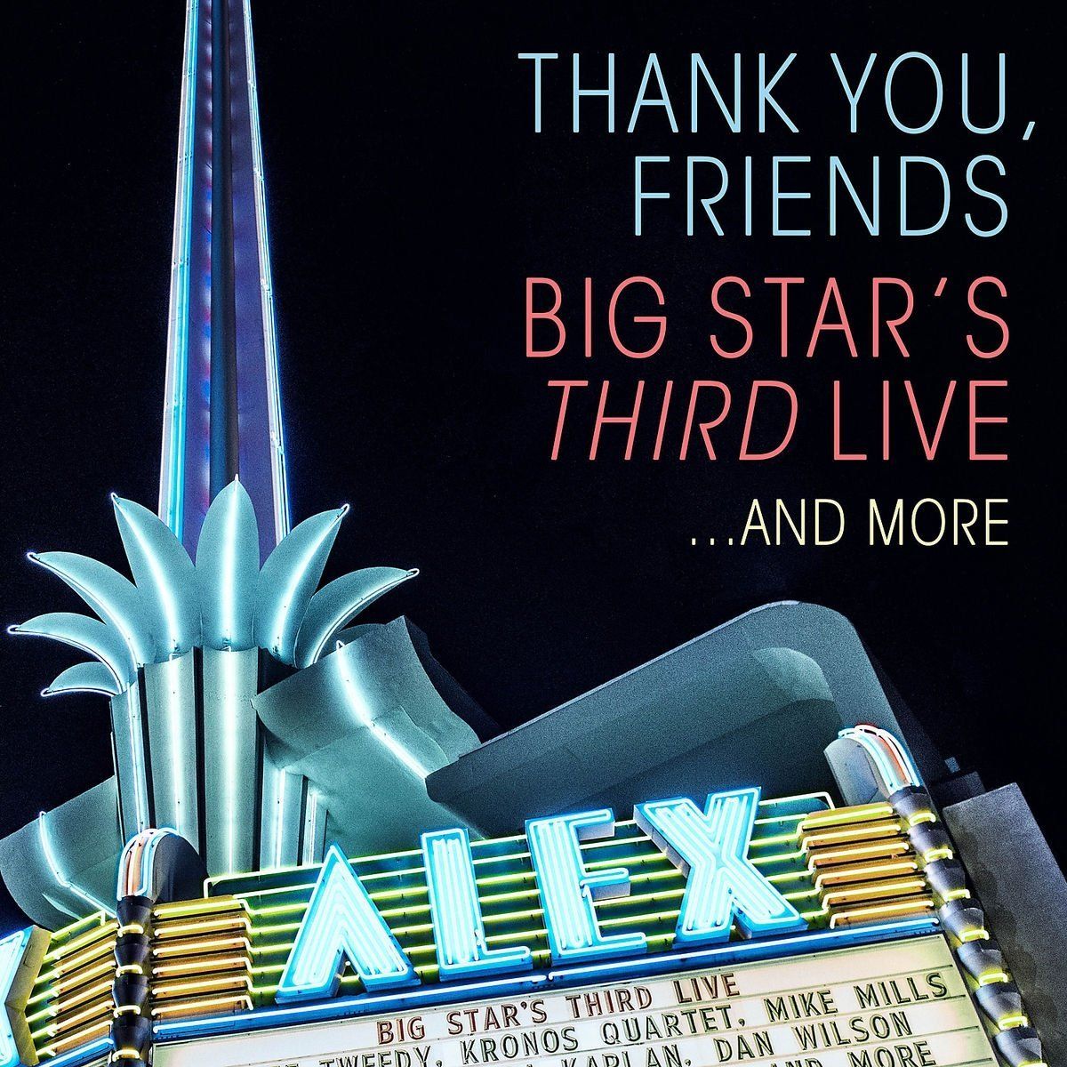 Thank You, Friends - Big Star’s Third Live…and more (2CD+DVD)