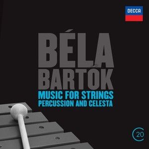Béla Bartók: Music For Strings, Percussion & Celesta