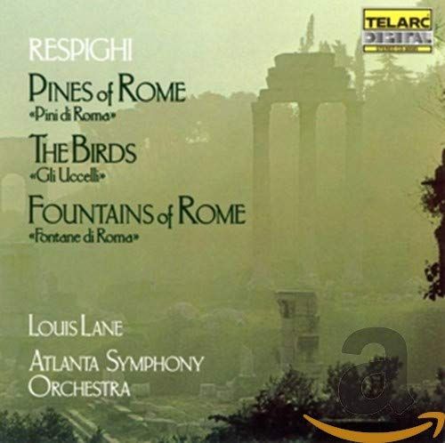 RESPIGHI: Pines of Rome, The Birds & Fountains of Rome
