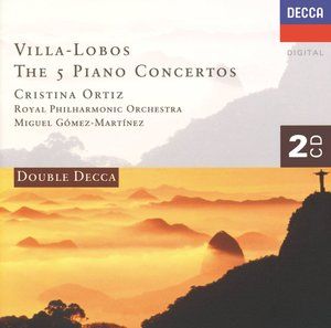 VILLA-LOBOS: The Five Piano Concertos(Double Decca) (2CD)