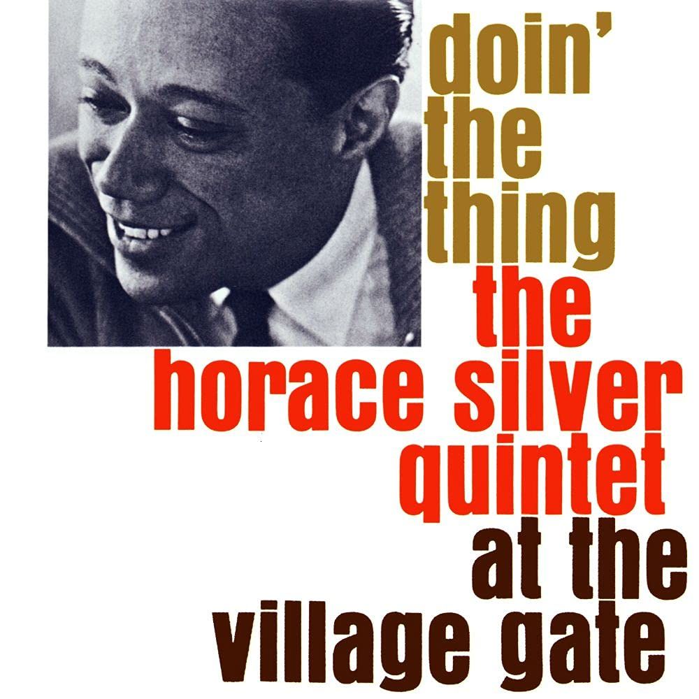 Doin’ The Thing - The Horace Silver Quintet at the Village Gate (Vinyl)