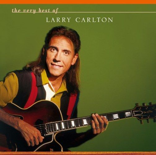 The Very Best Of Larry Carlton (日本進口版)