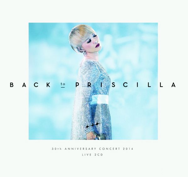 Back to Priscilla 30th Anniversary Concert 2014 (2CD)