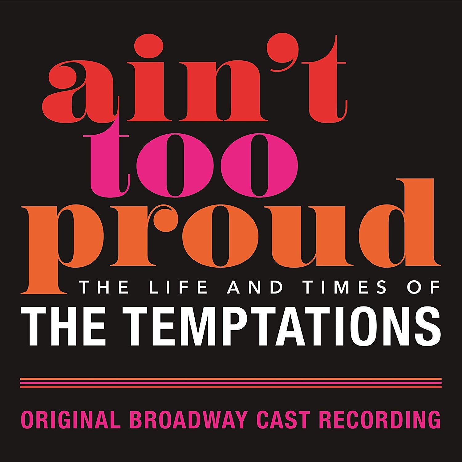 Ain't Too Proud: The Life And Times Of The Temptations