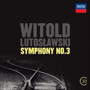 Witold Lutoslawski: Symphony No.3
