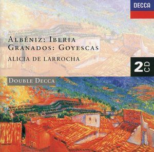 ALBÉNIZ: Iberia/ GRANADOS: Goyescas(Double Decca) (2CD)
