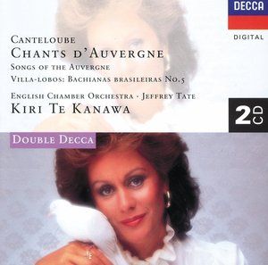 CANTELOUBE: Chants d'Auvergne/ VILLA-LOBOS: Bachianas Brasileiras No.5(Double Decca) (2CD)