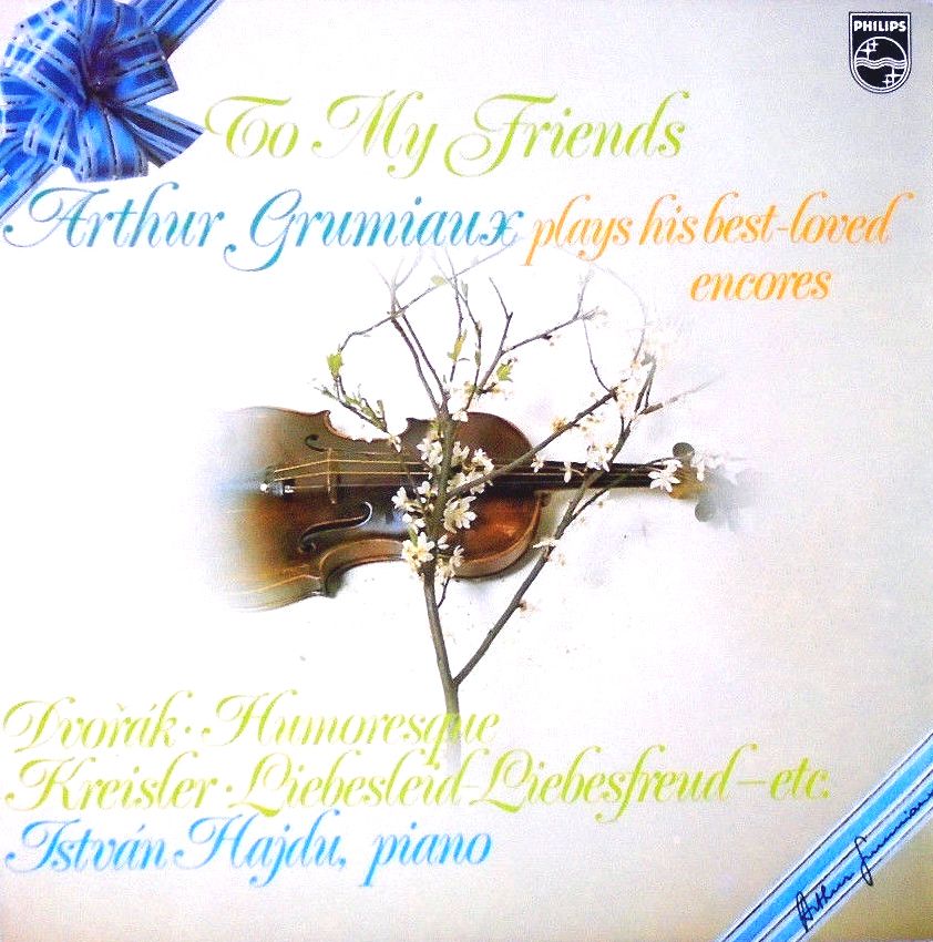 To My Friends, Arthur Grumiaux Plays His Best-Loved Encores (Vinyl)
