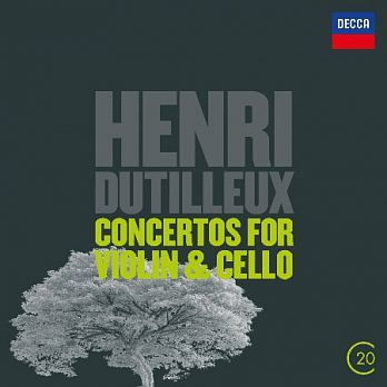 Dutilleux: Cello Concerto; Violin Concerto