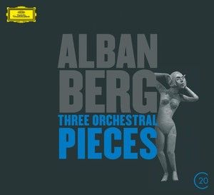 Berg: Three Orchestral Pieces