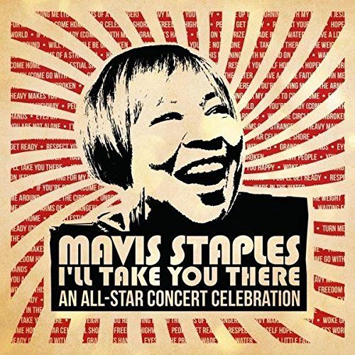 Mavis Staples I'll Take You There: An All-Star Concert Celebration (2CD+DVD)