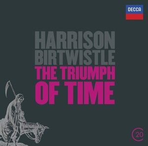 Birtwistle: The Triumph of Time