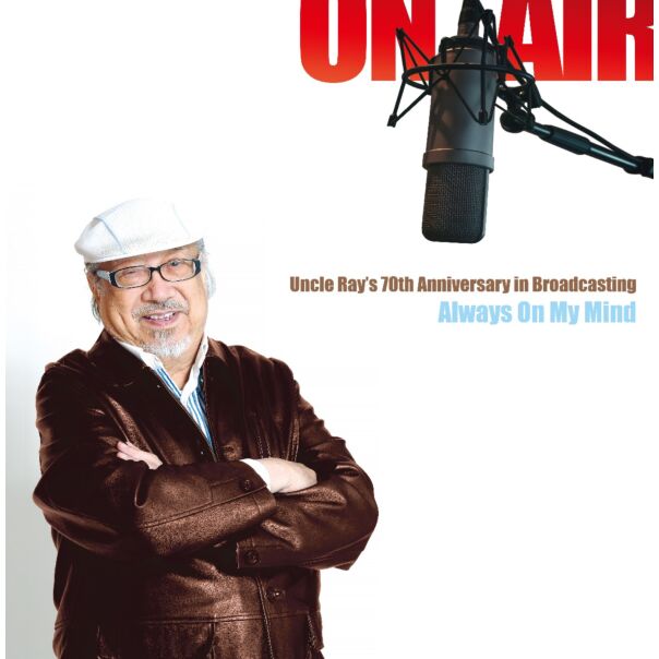 Uncle Ray’s  70th Anniversary in Broadcasting/ Always On My Mind (Vinyl + CD)