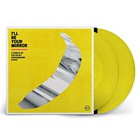 I’ll Be Your Mirror: A Tribute to The Velvet Underground & Nico (2x Yellow Vinyl)