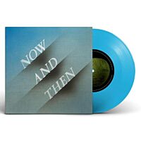 Now And Then (7" Blue Vinyl)